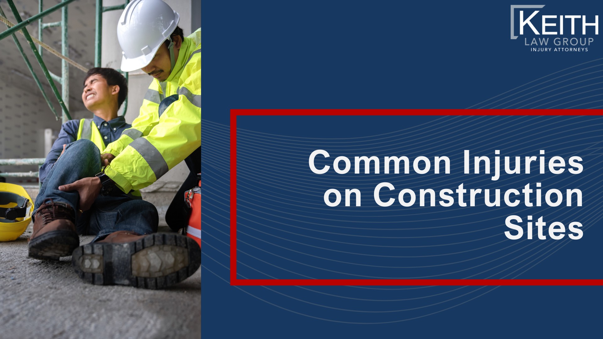 Dealing With Construction Accident Injuries_ Contact Our Experienced Construction Accident Attorneys Today; Construction Site Accidents in Rogers, Arkansas; Why Construction Site Accidents Happen; Common Injuries on Construction Sites