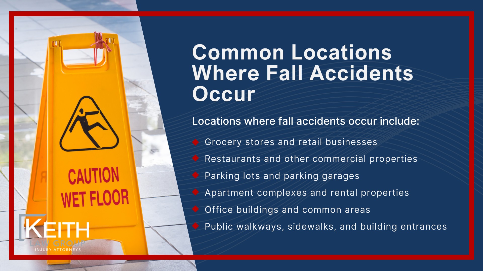 Experienced Rogers Slip and Fall Attorneys at Keith Law Group; Slip and Fall Accidents in Rogers, Arkansas (2); Common Locations Where Fall Accidents Occur