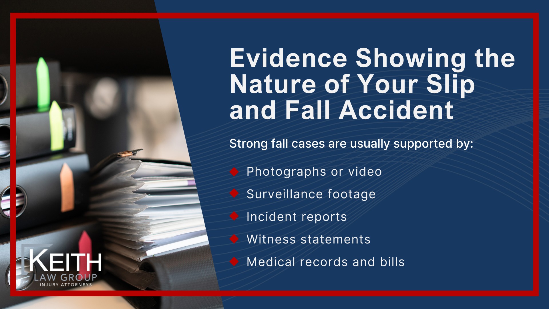 Experienced Rogers Slip and Fall Attorneys at Keith Law Group; Slip and Fall Accidents in Rogers, Arkansas (2); Common Locations Where Fall Accidents Occur; Conditions That Commonly Cause Slip and Fall Injuries; Arkansas Premises Liability Laws and Slip and Fall Cases; What Must Be Proven Under Arkansas Law; Notice and Property Owner Negligence; Injuries Caused by Slip and Fall Accidents; Evidence That Supports Slip and Fall Claims; Evidence Showing the Nature of Your Slip and Fall Accident