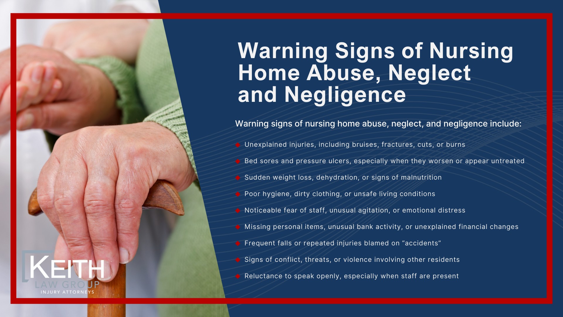 Our Nursing Home Abuse Lawyers Have Decades of Experience; Who Can File a Nursing Home Abuse Claim in Akransas; Why Families Choose Keith Law Group for Nursing Home Abuse Cases; Common Types of Nursing Home Abuse and Neglect; Warning Signs of Nursing Home Abuse, Neglect and Negligence