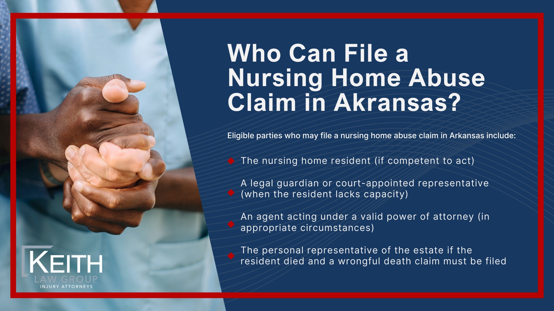 Our Nursing Home Abuse Lawyers Have Decades of Experience; Who Can File a Nursing Home Abuse Claim in Akransas