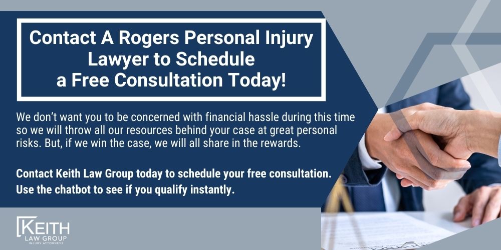 Rogers Personal Injury Lawyers; Rogers Arkansas Personal Injury Lawyers; The #1 Personal Injury Lawyers in Rogers, Arkansas; Damages In Rogers, Arkansas; Types of Personal Injury Claims Keith Law Group Handles in Rogers, Arkansas; Contact A Rogers Personal Injury Lawyer to Schedule a Free Consultation Today!