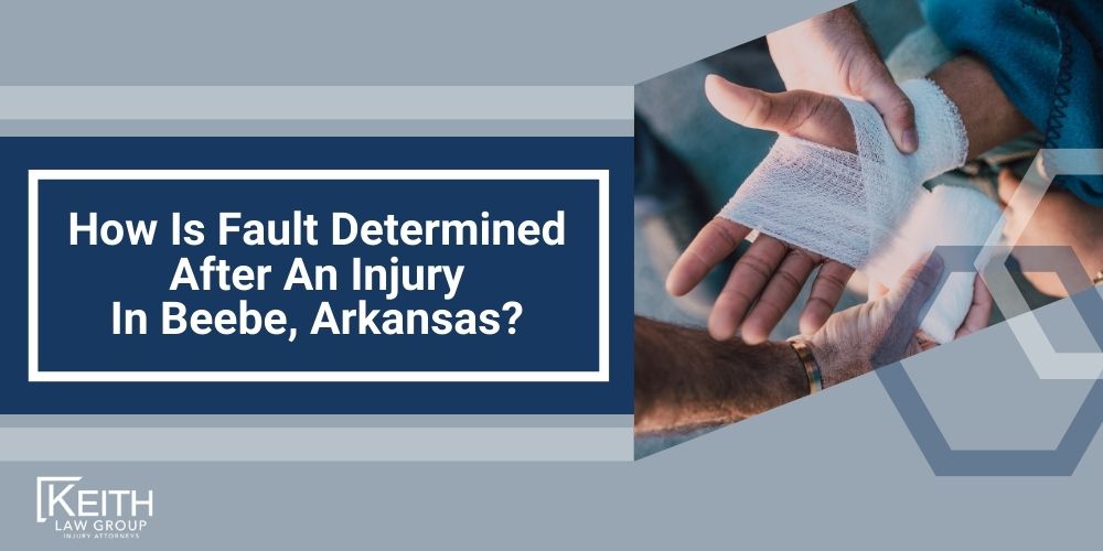 Beebe Personal Injury Lawyer; The #1 Personal Injury Lawyers in Beebe, Arkansas; What Type of Damages Can I Recover From A Beebe Injury Claim; Types of Beebe Injury Claims Keith Law Handles; Contact A Beebe Personal Injury Lawyer to Schedule a Free Consultation; How Is Fault Determined After An Injury In Beebe, Arkansas