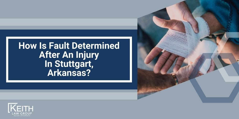 Stuttgart Personal Injury Lawyer; The #1 Personal Injury Lawyers in Stuttgart, Arkansas; What Type of Damages Can I Recover From A Stuttgart Injury Claim; What Type of Damages Can I Recover From A Stuttgart Injury Claim; Types of Stuttgart Injury Claims Keith Law Handles; Contact A Stuttgart Personal Injury Lawyer to Schedule a Free Consultation; How Is Fault Determined After An Injury In Stuttgart, Arkansas