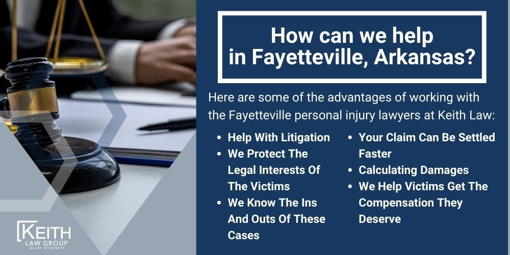 Fayetteville Personal Injury Lawyers; Fayetteville Arkansas Personal Injury Lawyers; The #1 Personal Injury Lawyers in Fayetteville, Arkansas; What should you do after an injury in Fayetteville, Arkansas; How Do I Know If I Have a Fayetteville Personal Injury Claim; How Is Fault Determined After An Injury In Fayetteville, Arkansas; How Much Will It Cost To Hire A Fayetteville Personal Injury Lawyer;  How can we help in Fayetteville, Arkansas
