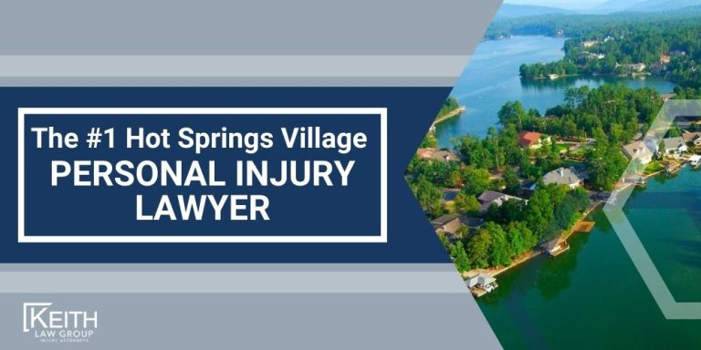 Hot Springs Village Personal Injury Lawyer; The #1 Hot Springs Village Personal Injury Lawyer