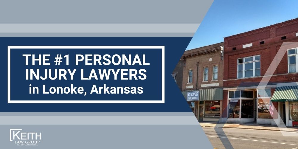 Lonoke Personal Injury Lawyer; The #1 Lonoke, Austin Personal Injury Lawyer