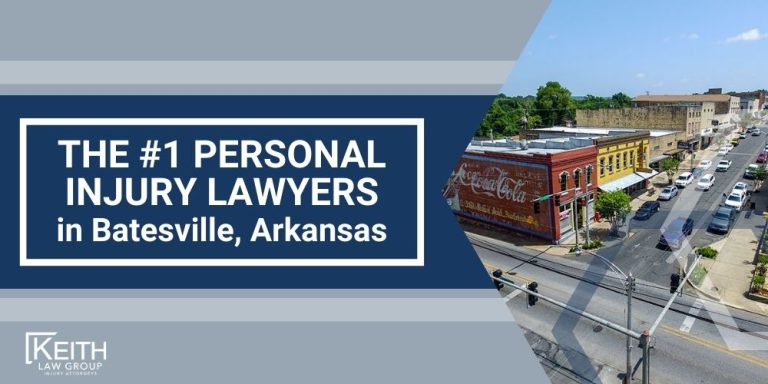 Batesville Personal Injury Lawyer; The #1 Personal Injury Lawyers in Batesville, Arkansas