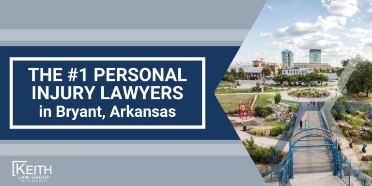 Bryant Personal Injury Lawyer; The #1 Personal Injury Lawyers in Bryant, Arkansas