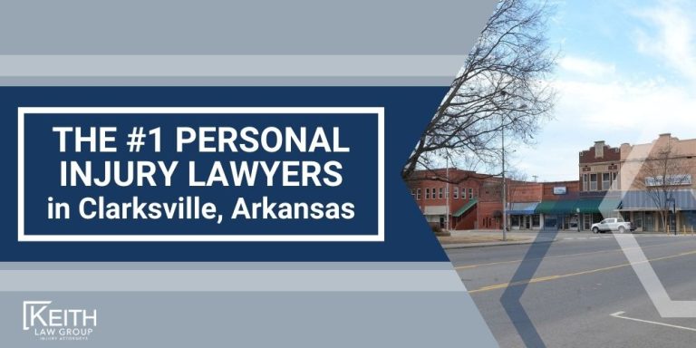 Clarksville Personal Injury Lawyer; The #1 Personal Injury Lawyers in Clarksville, Arkansas