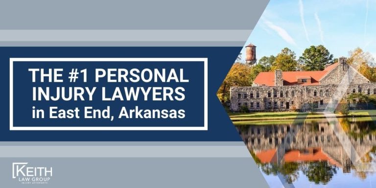 East End Personal Injury Lawyer; The #1 Personal Injury Lawyers in East End, Arkansas