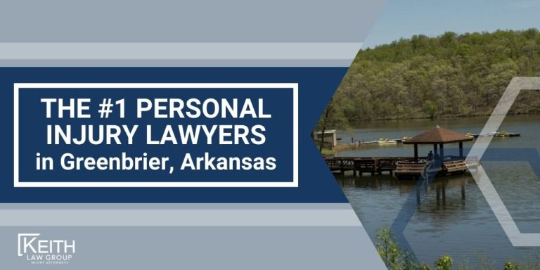 Greenbrier Personal Injury Lawyer; The #1 Personal Injury Lawyers in Greenbrier, Arkansas