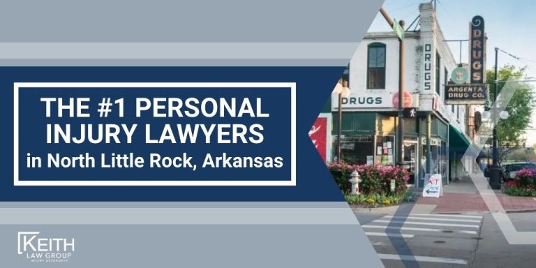 North Little Rock Personal Injury Lawyer; The #1 Personal Injury Lawyers in North Little Rock, Arkansas