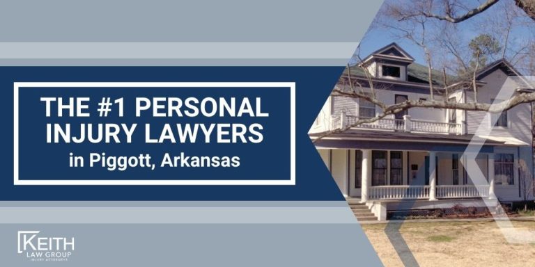 Piggott Personal Injury Lawyer; The #1 Piggott, Arkansas Personal Injury Lawyer
