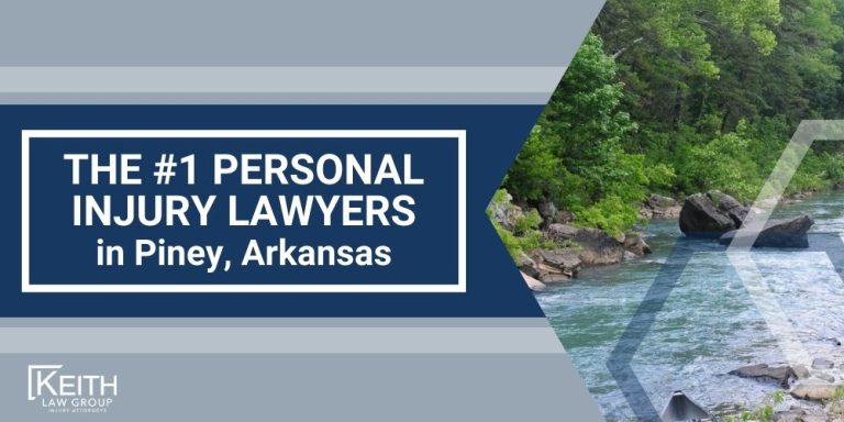 Piney Personal Injury Lawyer; The #1 Piney, Arkansas Personal Injury Lawyer