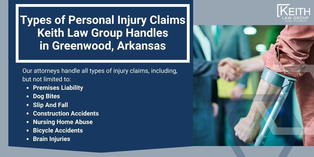 Greenwood Personal Injury Lawyer; The #1 Greenwood, Arkansas PERSONAL INJURY LAWYER; What Type of Damages Can I Recover From An Injury Claim in Greenwood, Arkansas; Types of Personal Injury Claims Keith Law Group Handles in Fort Smith, Arkansas