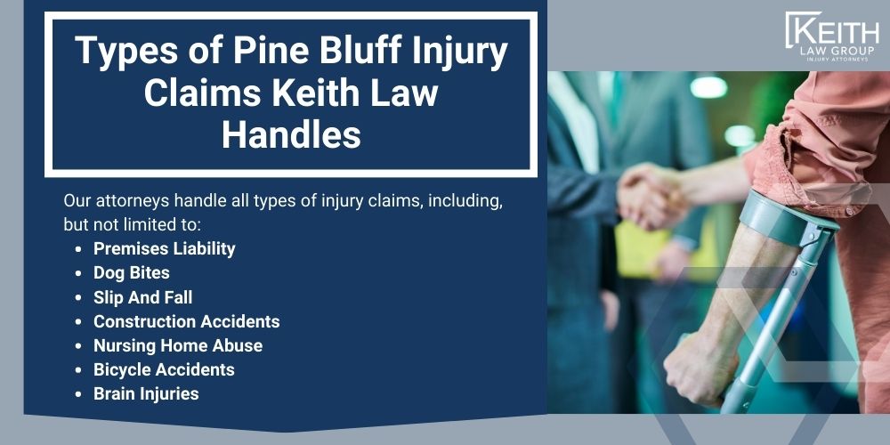 Pine Bluff Personal Injury Lawyer; Pine Bluff Personal Injury Lawyers; Pine Bluff Personal Injury Attorney; Pine Bluff Personal Injury Attorneys; Pine Bluff Arkansas Personal Injury Lawyer; Pine Bluff Arkansas Personal Injury Lawyers; Pine Bluff Arkansas Personal Injury Attorney; Pine Bluff Arkansas Personal Injury Attorneys; The #1 Pine Bluff Personal Injury Lawyer; What Type of Damages Can I Recover From A Pine Bluff Injury Claim; Types of Pine Bluff Injury Claims Keith Law Handles