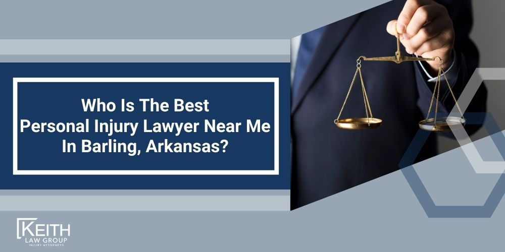 Barling Personal Injury Lawyer; The #1 Barling, Arkansas Personal Injury Lawyer; What Type of Damages Can I Recover From A Barling Injury Claim; Types of Barling Injury Claims Keith Law Handles; Contact A Barling Personal Injury Lawyer to Schedule a Free Consultation; How Is Fault Determined After An Injury In Barling, Arkansas; How Much Will It Cost To Hire A Barling Personal Injury Lawyer; Why Do I Need A Lawyer For An Injury Claim In Barling (AR); How Long Do I Have To File An Injury Claim In Barling, Arkansas; What Do I Do If My Personal Injury Settlement Talks Have Stalled; How Much Is My Case Worth; What Can A Barling Personal Injury Lawyer Do For You; What Makes A Good Personal Injury Lawyer; What Is The Average Cost Of A Personal Injury Lawyer In Barling, Arkansas; When Should You Contact A Personal Injury Lawyer; Who Is The Best Personal Injury Lawyer Near Me In Barling, Arkansas