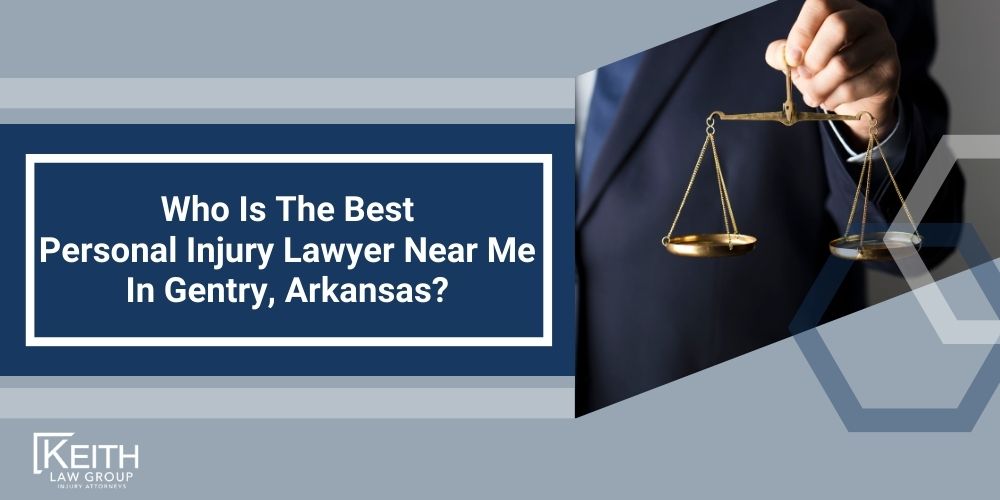 Who Is The Best Personal Injury Lawyer Near Me In Gentry, Arkansas