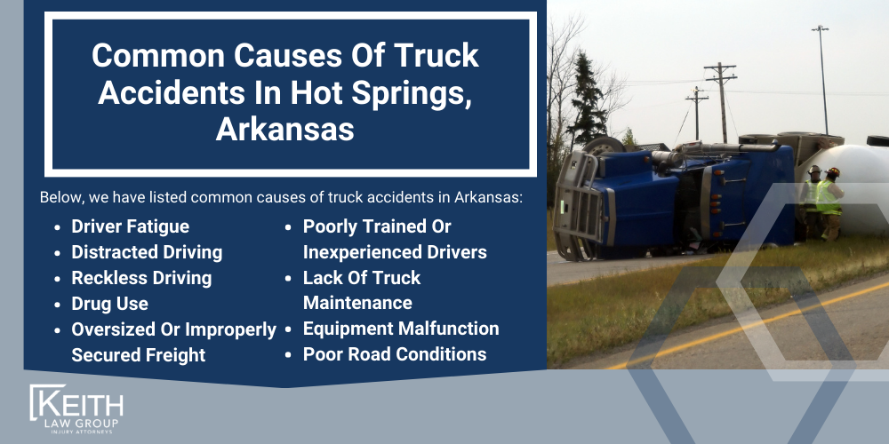 Hot Springs Truck Accident Lawyer; Hot Springs Truck Accident Lawyers; Hot Springs Truck Accident Attorney; Hot Springs Truck Accident Attorneys; Hot Springs Arkansas Truck Accident Lawyer; Hot Springs Arkansas Truck Accident Lawyers; Hot Springs Arkansas Truck Accident Attorney; Hot Springs Arkansas Truck Accident Attorneys; The #1 Hot Springs Truck Accident Lawyer; Truck Accident Statistics In Arkansas; What Should You Do After A Truck Accident In Hot Springs, Arkansas; Common Causes Of Truck Accidents In Hot Springs, Arkansas