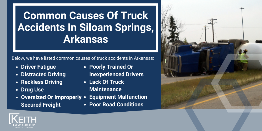 Siloam Springs Truck Accident Lawyer; Siloam Springs Truck Accident Lawyers; Siloam Springs Truck Accident Attorney; Siloam Springs Truck Accident Attorneys; Siloam Springs Arkansas Truck Accident Lawyer; Siloam Springs Arkansas Truck Accident Lawyers; Siloam Springs Arkansas Truck Accident Attorney; Siloam Springs Arkansas Truck Accident Attorneys; The #1 Siloam Springs Truck Accident Lawyer; Truck Accident Statistics In Arkansas; What Should You Do After A Truck Accident In Siloam Springs, Arkansas; Common Causes Of Truck Accidents In Siloam Springs, Arkansas