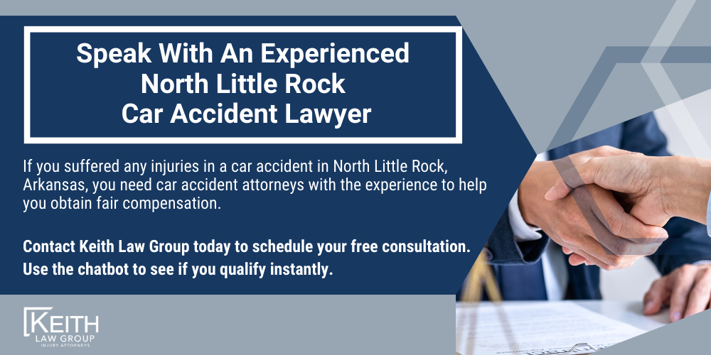 North Little Rock Car Accident Lawyer; North Little Rock Car Accident Lawyers; North Little Rock Car Accident Attorney; North Little Rock Car Accident Attorneys; North Little Rock Arkansas Car Accident Lawyer; North Little Rock Arkansas Car Accident Lawyers; North Little Rock Arkansas Car Accident Attorney; North Little Rock Arkansas Car Accident Attorneys; The #1 North Little Rock Car Accident Lawyer; Arkansas Auto Accident Statistics; What Steps Should I Take After An Auto Accident In North Little Rock, Arkansas; Why Do I Need A North Little Rock Car Accident Lawyer; Types Of Car Accident Cases We Handle In North Little Rock, Arkansas; Speak With An Experienced North Little Rock Car Accident Lawyer