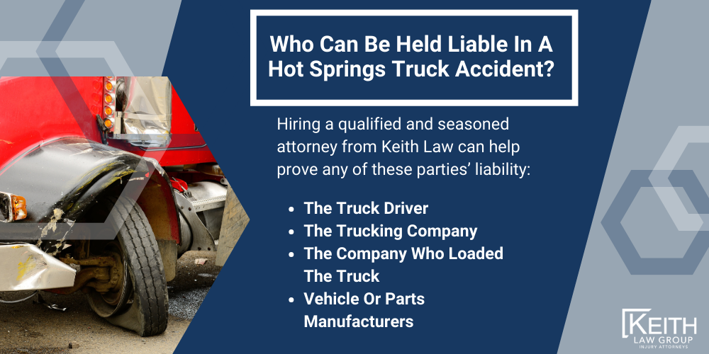 How Can A Hot Springs Truck Accident Lawyer Help; What Types Of Compensation Can I Receive In A Hot Springs Truck Accident Lawsuit; Is There A Deadline For Filing A Truck Accident Claim In Hot Springs, Arkansas; How Is Fault In A Hot Springs Truck Accident Determined; Can A Lawyer Prove The Truck Driver Was Negligent; Who Can Be Held Liable In A Hot Springs Truck Accident