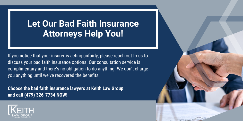 Rogers Personal Injury Lawyers; Rogers Arkansas Personal Injury Lawyers; The #1 Rogers Bad Faith Insurance Attorneys; When Should You File An Unfair or Bad Faith Claim in Rogers, Arkansas (AR); Do I Have the Right Coverage to File a Legitimate Claim; Why Was My Claim Refused and What Can I Do; Life and Accidental Death Insurance Attorneys; Let Our Bad Faith Insurance Attorneys Help You!