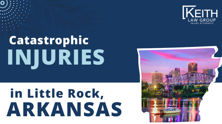 Catastrophic Injuries in Little Rock Arkansas