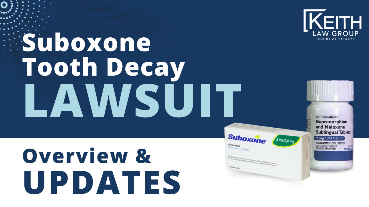 Suboxone Tooth Decay Lawsuit [2024 Update] Keith Law Group