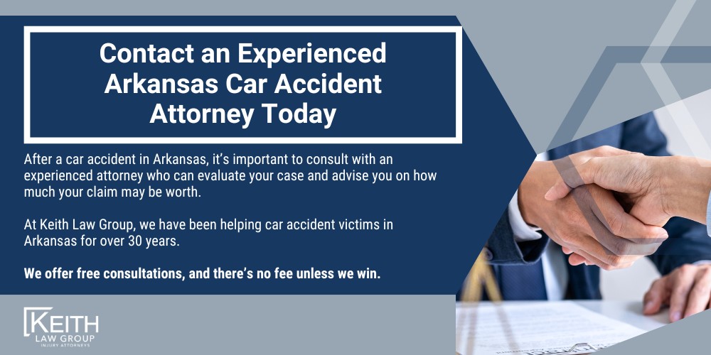 No Limit on What You Can Sue for in Arkansas; Factors That Determine How Much You Can Sue For in Arkansas; Medical Bills Are Important But Not the Only Factor; Property Damage and Wreck Details Impact Claim Value; Experienced Attorneys Provide Thorough Claim Evaluation; 30 plus years of experience evaluating car accident claims; Detailed Claim Evaluation Provided Before Insurance Demand; Additional Factors Considered in Claim Valuation That Determine How Much You Can Sue For in Arkansas; Lost Wages Due to Injuries Can Increase Claim Value; Punitive Damages for Drunk Driving Accidents in Arkansas; Understanding the Final Demand Amount for Your Claim; Many Factors Determine How Much to Sue for in Arkansas; You’ll Know Exactly What Your Attorney Believes Your Claim is Worth; You make the final decision on how much to demand; You Decide the Final Demand Amount for Your Claim; Contact an Experienced Arkansas Car Accident Attorney Today