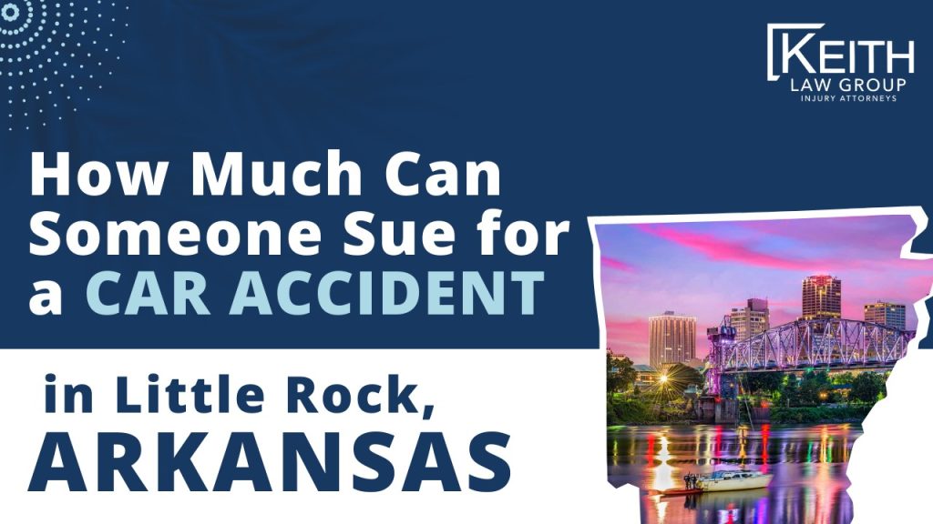 How Much Can Someone Sue for a Car Accident in Little Rock Arkansas AR; Arkansas' At-Fault Car Insurance System; Mandatory and Optional Car Insurance in Little Rock, Arkansas; Factors Affecting the Value of a Little Rock, Arkansas Car Accident Claim; Types of Compensation Available in Little Rock, Arkansas Car Accident Claims; Evaluating Settlement Offers from Insurance Companies; Determining the Value of Your Little Rock, Arkansas Car Accident Claim; Filing a Car Accident Lawsuit in Little Rock, Arkansas; Arkansas' At-Fault Car Insurance System; Mandatory and Optional Car Insurance in Little Rock, Arkansas; Factors Affecting the Value of a Little Rock, Arkansas Car Accident Claim; Types of Compensation Available in Little Rock, Arkansas Car Accident Claims; Evaluating Settlement Offers from Insurance Companies; Determining the Value of Your Little Rock, Arkansas Car Accident Claim; Filing a Car Accident Lawsuit in Little Rock, Arkansas; Dealing with Uninsured Drivers in Little Rock, Arkansas Car Accidents; How a Little Rock, Arkansas Car Accident Lawyer At Keith Law Group Can Help