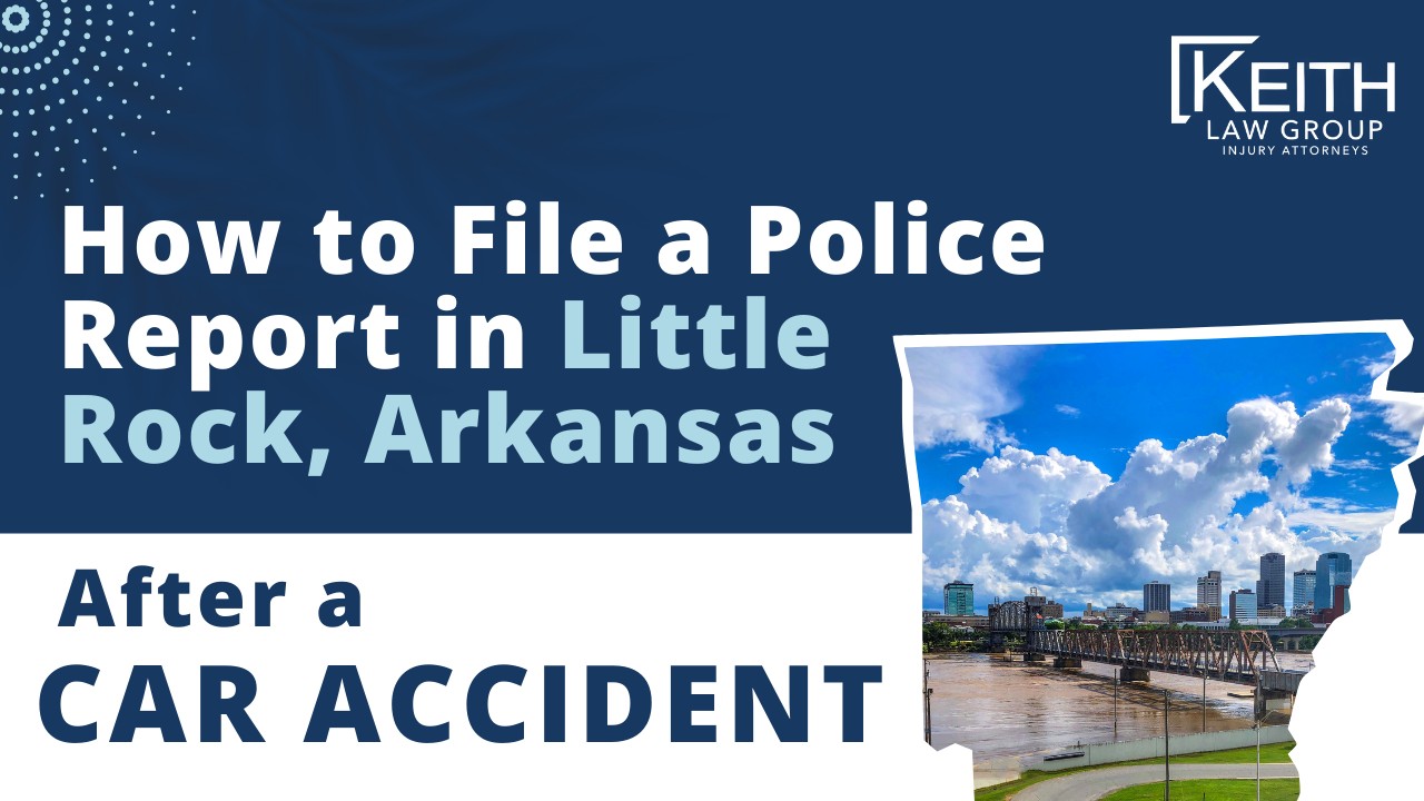 How to File a Police Report in Little Rock Arkansas After a Car Accident