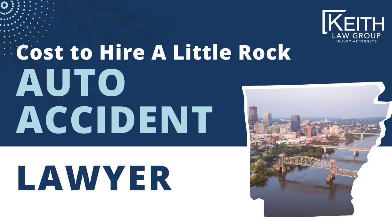 Cost to Hire A Little Rock Auto Accident Lawyer