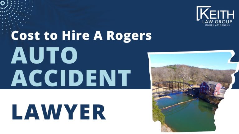 Cost to Hire A Rogers Auto Accident Lawyer