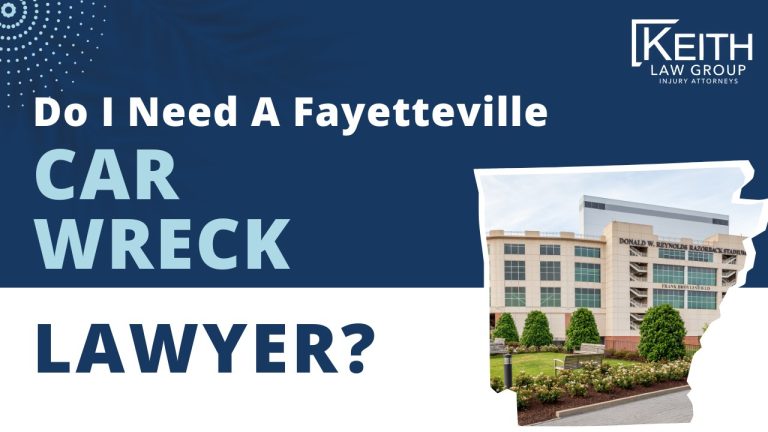 Do I Need A Fayetteville Car Wreck Lawyer