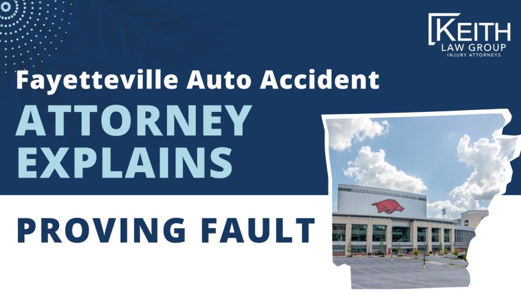 Fayetteville Auto Accident Attorney Explains Proving Fault; Fayetteville Auto Accident Attorney Explains Proving Fault; The Role of a Car Accident Lawyer in Proving Fault; Common Causes of Auto Accidents in Fayetteville; Steps to Take After a Fayetteville Car Accident; Statute of Limitations for Car Accident Lawsuits in Arkansas; Why You Need a Skilled Fayetteville Auto Accident Attorney