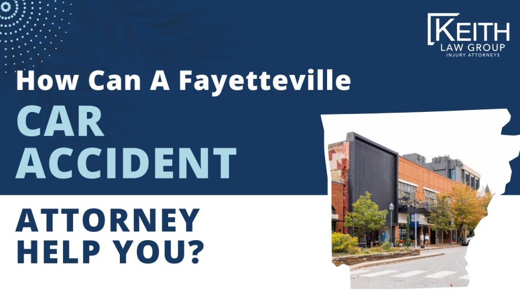 How Can A Fayetteville Car Accident Attorney Help You; Protecting Your Rights After a Fayetteville Car Accident; The Importance of Seeking Medical Attention; Gathering Evidence at the Accident Scene; Navigating the Insurance Claims Process; Tactics Used by Insurance Companies; Damages Available in a Car Accident Claim; Economic Damages in an Arkansas Car Accident; Non-Economic Damages in an Arkansas Car Accident; The Role of a Fayetteville Car Accident Lawyer; Fayetteville Car Accident Statistics