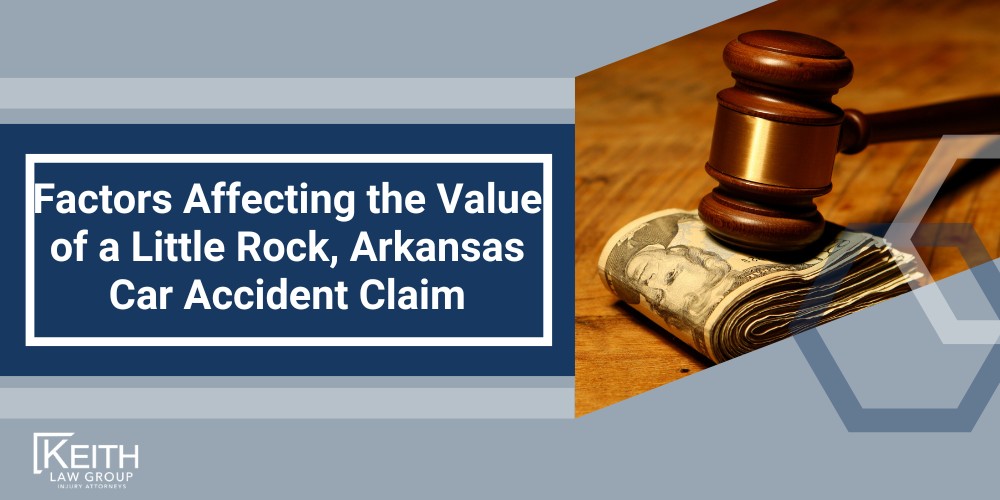 Arkansas' At-Fault Car Insurance System; Mandatory and Optional Car Insurance in Little Rock, Arkansas; Factors Affecting the Value of a Little Rock, Arkansas Car Accident Claim