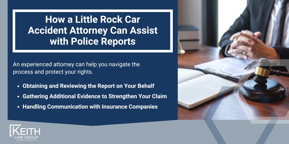 Requesting Accident Reports from Law Enforcement Agencies;  Information Included in a Police Officer's Crash Report; The Role of Police Reports as Evidence in Car Accident Claims; How a Little Rock Car Accident Attorney Can Assist with Police Reports