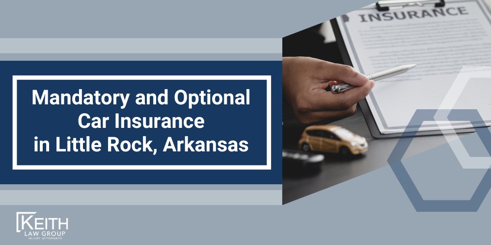 Arkansas' At-Fault Car Insurance System; Mandatory and Optional Car Insurance in Little Rock, Arkansas