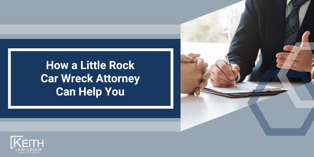 Do I Need A Little Rock Car Wreck Lawyer; Little Rock Car Wreck Lawyer_ Protecting Your Rights; Navigating the Legal Process After a Crash; Understanding the Car Accident Claims Process in AR; Reporting Vehicle Accidents and Insurance Requirements; Gathering Evidence and Documenting Your Injuries; How a Little Rock Car Wreck Attorney Can Help You