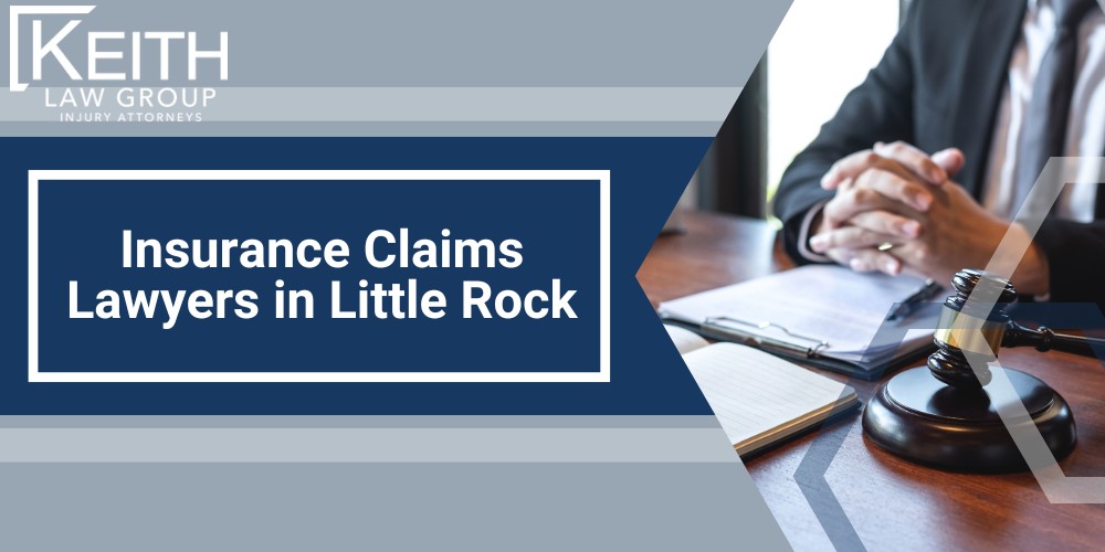 Insurance Claims Lawyers in Little Rock
