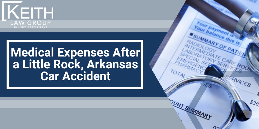 Medical Expenses After a Little Rock, Arkansas Car Accident