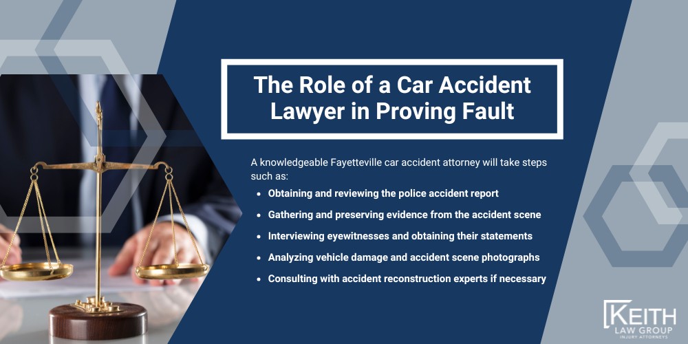Fayetteville Auto Accident Attorney Explains Proving Fault; The Role of a Car Accident Lawyer in Proving Fault