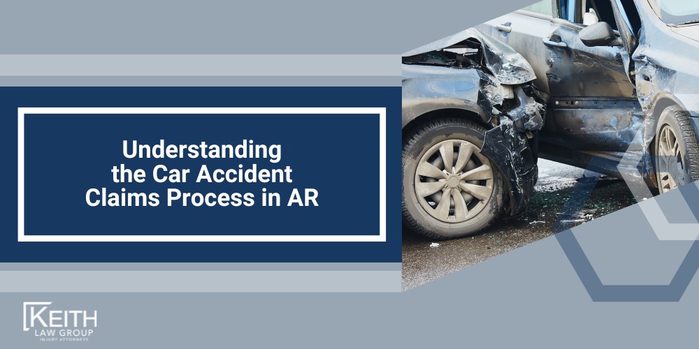 Do I Need A Rogers Car Wreck Lawyer; Understanding the Legal Process After a Crash; Understanding the Car Accident Claims Process in AR