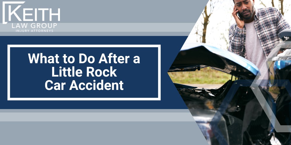 What to Do After a Little Rock Car Accident