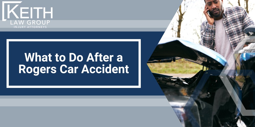 What to Do After a Rogers Car Accident