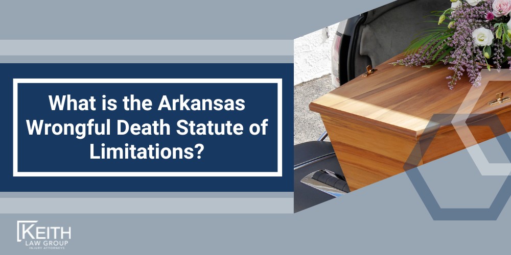 Meet Our Team of Arkansas Wrongful Death Lawyers; The Arkansas Wrongful Death Statute Explained; Who Qualifies to File a Wrongful Death Lawsuit in Arkansas; What is the Arkansas Wrongful Death Statute of Limitations
