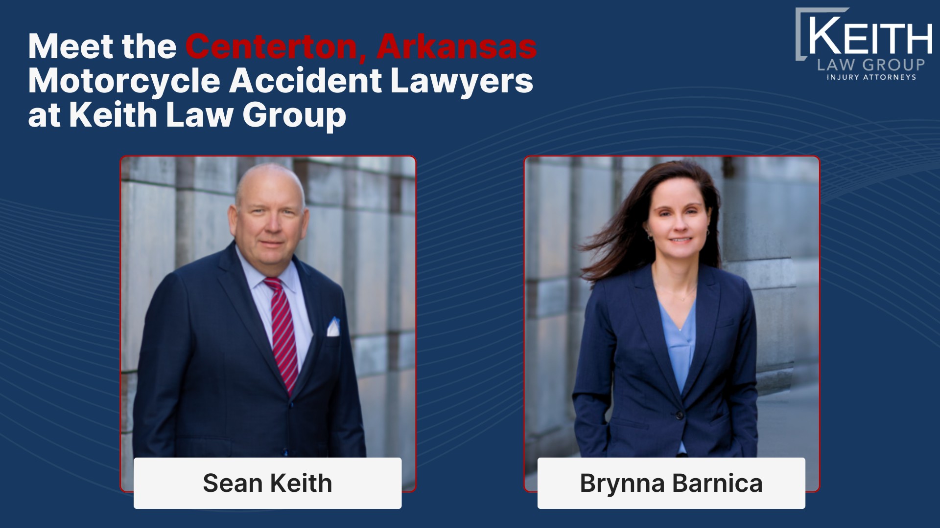 Our Experienced Centerton Motorcycle Accident Lawyers are Prepared to Help You; Meet the Centerton, Arkansas Motorcycle Accident Lawyers at Keith Law Group